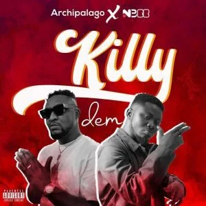 Download-MP3-Archipalago-Killy-Dem-Ft-Nbee-AaceHypez-net_-mp3-image-300x300 Archipalago – Killy Dem Ft Nbee