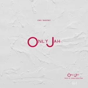 Eno-Barony-Only-Jah-300x300 Eno Barony – Only Jah