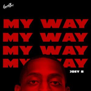 Ghetto-Boy-My-Way-Ft-Joey-B-AaceHypez-net_-mp3-image-300x300 Ghetto Boy – My Way Ft Joey B