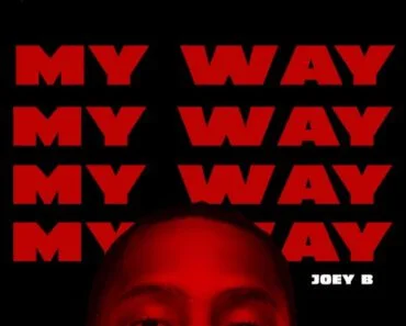 Ghetto Boy – My Way Ft Joey B Ghetto Boy – My Way Ft Joey B