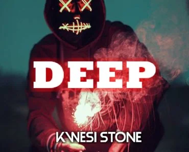 Kwesi Stone – Deep (Prod by Mike Music)