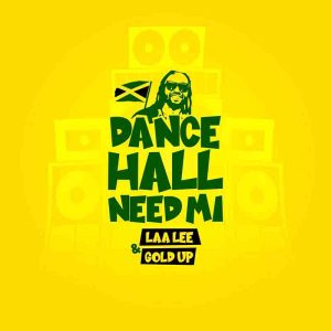 Laa-Lee-Dancehall-Need-Mi-www-aacehypez-net_-mp3-image-300x300 Laa Lee - Dancehall Need Mi Ft Gold Up