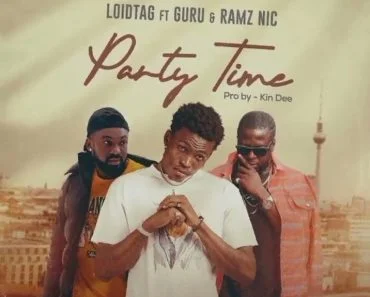 Loidtag – Party Time Ft Guru & Ramz Nic