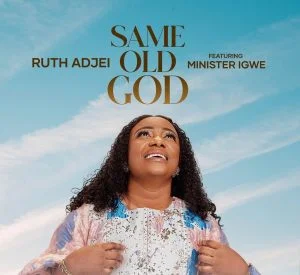 Ruth-Adjei-–-Same-Old-God-AaceHypez-net_-mp3-image-300x275 Ruth Adjei – Same Old God Ft Minister Igwe