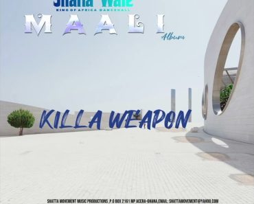 Shatta Wale – Killa Weapon Shatta Wale – Killa Weapon