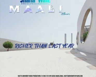 Shatta Wale – Richer Than Last Year Shatta Wale – Richer Than Last Year