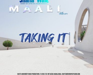 Shatta Wale – Taking It