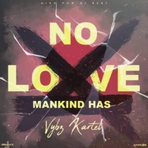 Vybz-Kartel-Mankind-Has-No-Love-AaceHypez-net_-mp3-image-300x300 Vybz Kartel – Mankind Has No Love