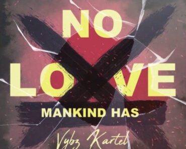 Vybz Kartel – Mankind Has No Love