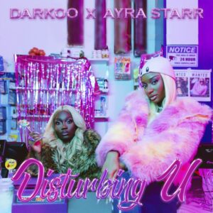 54a39fa0178943237e432279ade5dde3b9f75e16392796d1a5f61ecfe3655198-300x300 Darkoo – Disturbing U Ft Ayra Starr