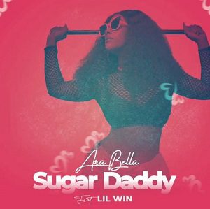 Ara-Bella-E28093-Sugar-Daddy-Ft-Lil-Win-mp3-image Ara Bella - Sugar Daddy Ft Lil Win