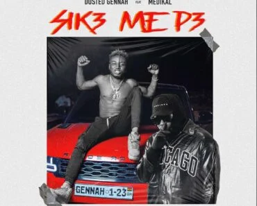 Dosted Gennah – Sika Me P3 Ft Medikal