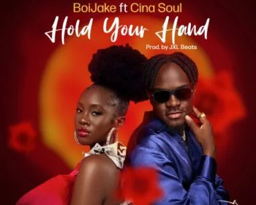 Boijake – Hold Your Hand Ft Cina Soul Boijake – Hold Your Hand Ft Cina Soul