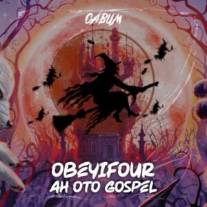 Download-MP3-Cabum-E28093-Obeyifour-Ah-Oto-Gospel-AaceHypez-net_-mp3-image-300x300 Cabum – Obeyifour Ah Oto Gospel