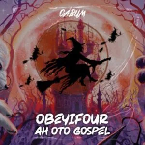 Download-MP3-Cabum-E28093-Obeyifour-Ah-Oto-Gospel-AaceHypez-net_-mp3-image-300x300 Cabum – Obeyifour Ah Oto Gospel