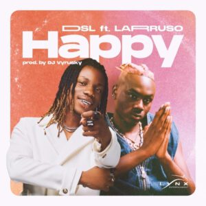 Download-MP3-DSL-Happy-Ft-Larruso-AaceHypez-net_-mp3-image-300x300 DSL – Happy Ft Larruso