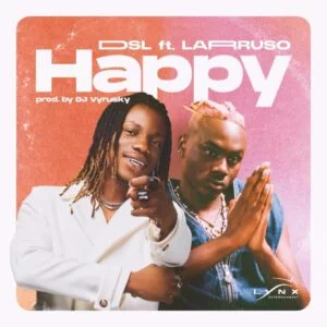 Download-MP3-DSL-Happy-Ft-Larruso-AaceHypez-net_-mp3-image-300x300 DSL – Happy Ft Larruso