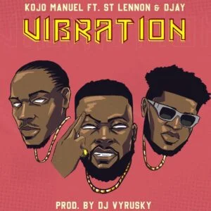 Download-MP3-Kojo-Manuel-Vibration-Ft-St-Lennon-Djay-AaceHypez-net_-mp3-image-300x300 Kojo Manuel – Vibration Ft St Lennon & Djay