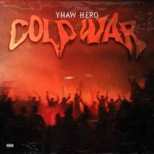 Download-MP3-Yhaw-Hero-Cold-War-AaceHypez-net_-mp3-image-300x300 Yhaw Hero – Cold War