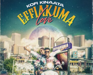 Kofi Kinaata – Effiakuma Love