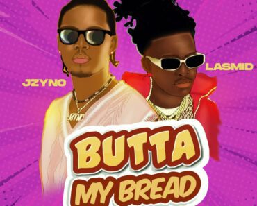 JZyNo – Butta My Bread Ft Lasmid