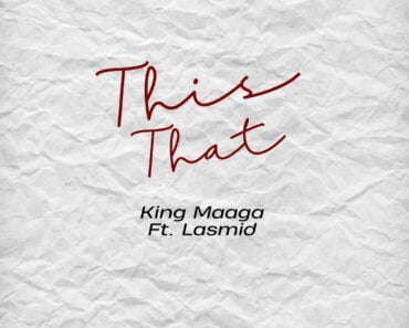 King Maaga – This That Ft Lasmid