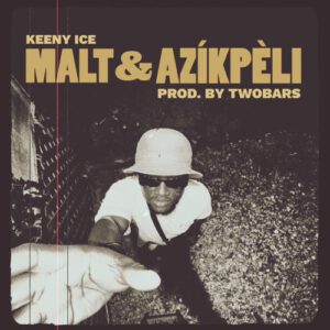 Malt-Azikpeli-AaceHypez-net_-mp3-image-300x300 Keeny Ice – Malt & Azikpeli