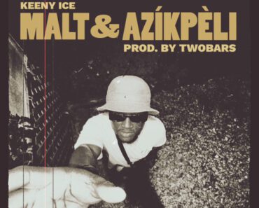 Keeny Ice – Malt & Azikpeli