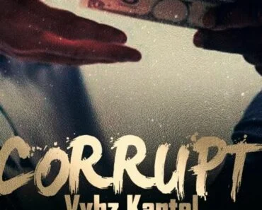 Vybz Kartel – Corrupt Vybz Kartel – Corrupt