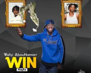 Waliy AbouNamarr – Win (Refix) Ft Kofi Mole & Kwesi Arthur