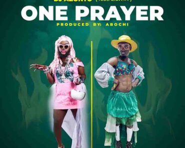 DJ Azonto – One Prayer Ft Lilwin (Prod by Abochi)