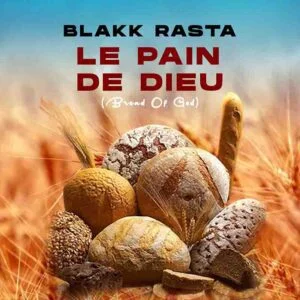 Download-MP3-Blakk-Rasta-Le-Pain-de-Dieu-AaceHypez-net_-mp3-image-300x300 Blakk Rasta – Le Pain de Dieu