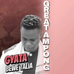 Great-Ampong-Gyata-Bewe-Talia-AaceHypez-net_-mp3-image-300x300 Great Ampong – Gyata Bewe Talia