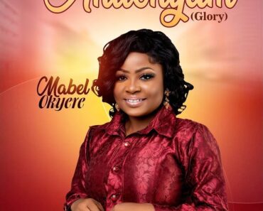 Mabel Okyere – Anuonyam (Glory)
