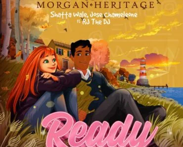 Morgan Heritage – Ready Ft Shatta Wale x Jose Chameleone & Rj The Dj Morgan Heritage – Ready Ft Shatta Wale x Jose Chameleone & Rj The Dj