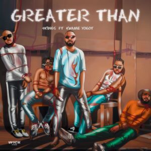 4Kings-Greater-Than-ft-Kwame-Yogot-AaceHypez-net_-mp3-image-300x300 4kings – Greater Than Ft Kwame Yogot