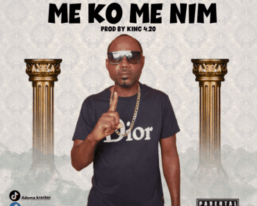 Adoma – Me Ko Me Nim (Prod By 420 Drumz)