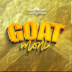 Ak-Songstress-Goat-Moni-Authentic-AaceHypez-net_-mp3-image-300x300 AK Songstress – Goat Moni