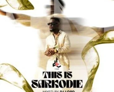 DJ Lord OTB – This Is Sarkodie