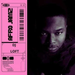 DJ_Loft_Afro_Jamz_2-300x300 DJ Loft - Afro Jamz 2 (DJ Mixtape 2023 Download)