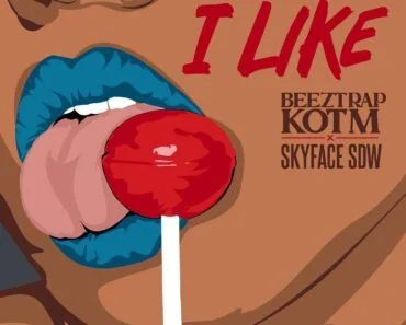 Beeztrap KOTM – I Like Ft Skyface SDW