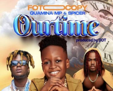 Foto Copy – Our Time Ft Quamina Mp & Spicer
