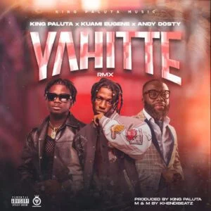 Download-MP3-King-Paluta-Yahitte-Remix-Ft-Kuami-Eugene-Andy-Dosty-AaceHypez-net_-mp3-image-300x300 King Paluta – Yahitte Remix Ft Kuami Eugene & Andy Dosty