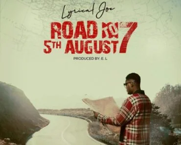Lyrical Joe – Road To 5th August 7 Lyrical Joe – Road To 5th August 7