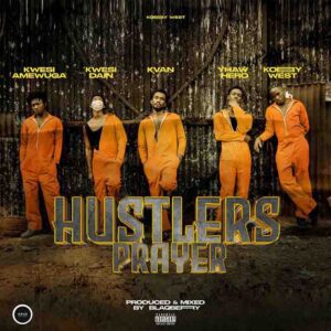 Kobby-West-Hustlers-Prayer-ft-Kwesi-Amewuga-x-Kwesi-Dain-x-Yhaw-Hero-x-K-Van-www-aacehypez-net_-mp3-image-300x300 Kobby West - Hustlers Prayer Ft Yhaw Hero, Kwesi Amewuga