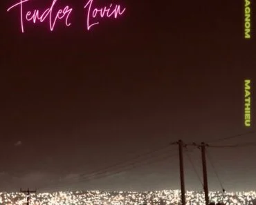 Magnom – Tender Lovin Ft Mathieu