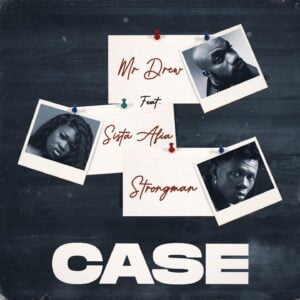 Mr-Drew-Case-Ft-Sista-Afia-Strongman-AaceHypez-net_-mp3-image-300x300 Mr Drew – Case Ft Sista Afia & Strongman