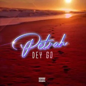 Petrah-E28093-Petrah-Dey-Go-AaceHypez-net_-mp3-image-300x300 Petrah – Petrah Dey Go