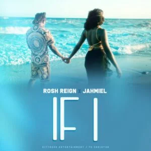 Rosh-Reign-jahmiel-If-I-AaceHypez-net_-mp3-image-300x300 Rosh Reign – If I Ft Jahmiel