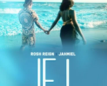 Rosh Reign – If I Ft Jahmiel Rosh Reign – If I Ft Jahmiel